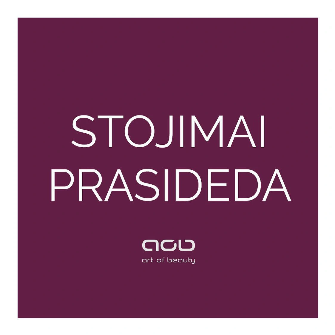Užrašas „Stojimai prasideda“ su mokyklos „Art of Beauty“ logotipu vyšniniame fone