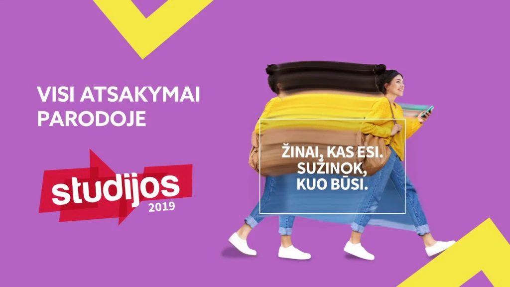Parodos „Studijos 2019“ baneris: „Visi atsakymai parodoje. Žinai, kas esi. Sužinok, kuo būsi.“ Parodos „Studijos 2019“ baneris: „Visi atsakymai parodoje. Žinai, kas esi. Sužinok, kuo būsi.“