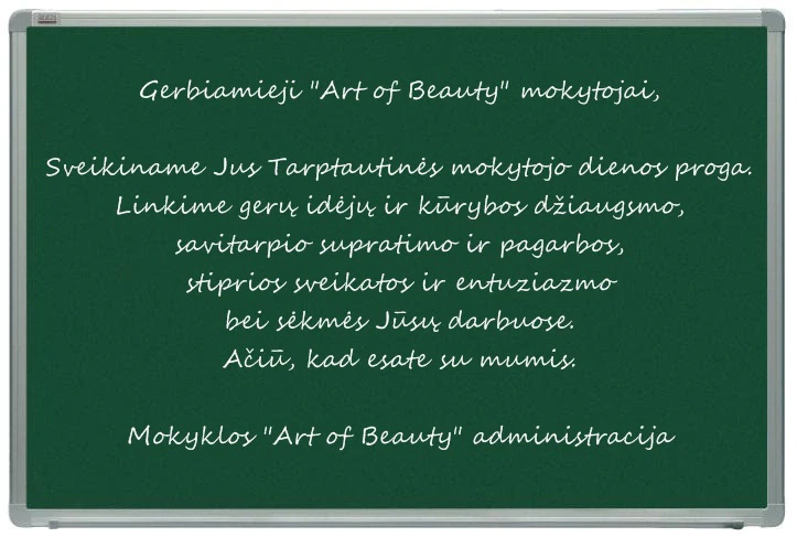 Žalia lenta su sveikinimu „Art of Beauty“ mokytojams Tarptautinės mokytojo dienos proga